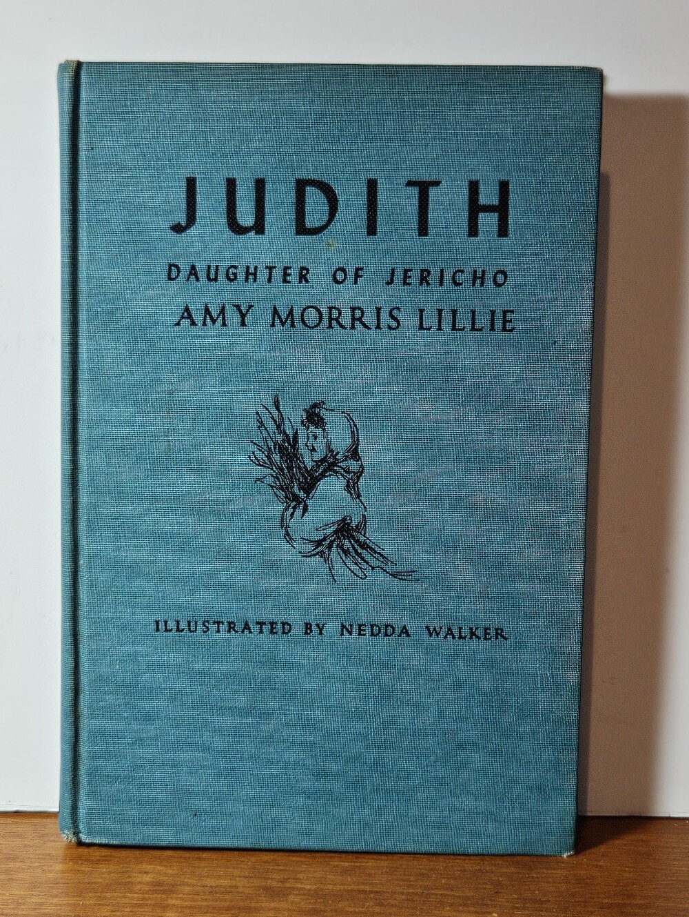 Judith: Daughter of Jericho by Amy Morris Lillie, Illustrated by Nedda Walker
